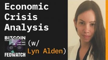 Video: Fed Watch — Economic Crisis Analysis With Lyn Alden