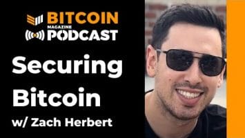 Video: Securing Bitcoin With Zach Herbert Of Foundation Devices