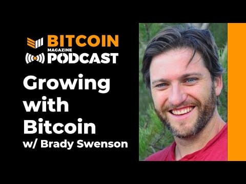 Interview: Brady Swenson, Growing With Bitcoin