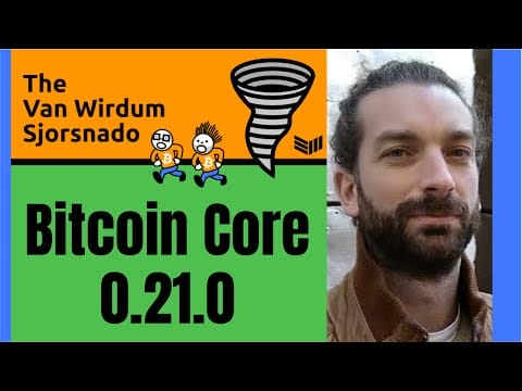 Discussing Bitcoin Core 0.21.0