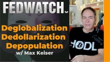 Interview: Deglobalization, Dedollarization, Depopulation With Max Keiser