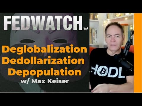 Interview: Deglobalization, Dedollarization, Depopulation With Max Keiser