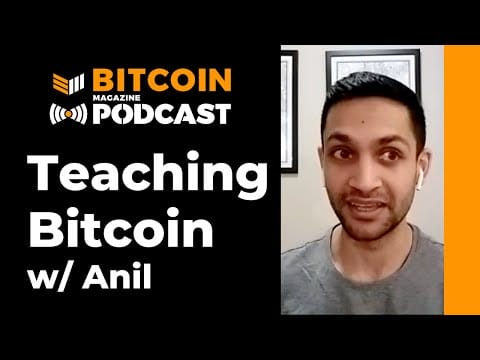 Interview: Teaching Bitcoin With @AnilSaidSo