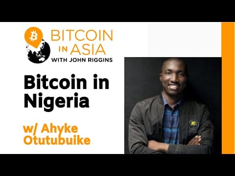 Interview: Bitcoin In Nigeria With Ahyke Otutubuike