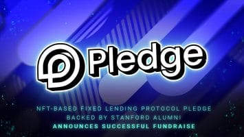 NFT-based Fixed Lending Protocol Pledge Backed by Stanford Alumni Announces Successful Fundraise