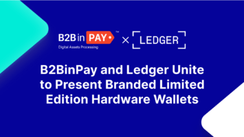 B2BinPay and Ledger Unite To Present Branded Limited Edition Hardware Wallets