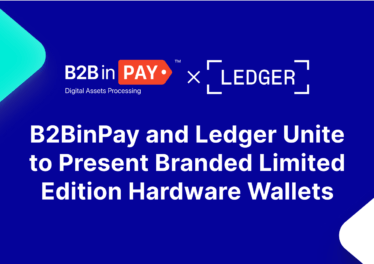 B2BinPay and Ledger Unite To Present Branded Limited Edition Hardware Wallets