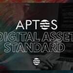 Unveiling Aptos Digital Asset Standard (DA)