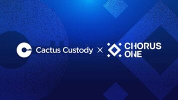 Cactus Custody Partners With Chorus One to Enhance Institutional Staking Solutions